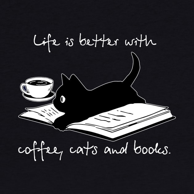 Life Is Better With Coffee Cats And Books by celestewilliey